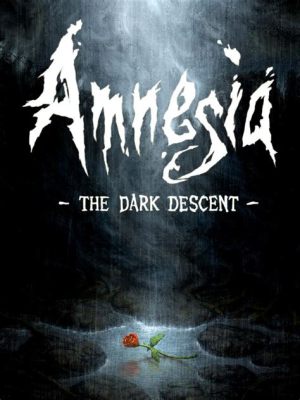  Amnesia: The Dark Descent – Täällä kauhun tuska ja mieleen menettäminen ovat ikuisia kumppaneita